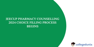 JEECUP Pharmacy Counselling 2024: Choice Filling Process Begins, Direct Link Available, Apply Now